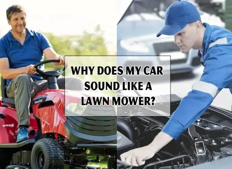 Why Does My Car Sound Like a Lawn Mower